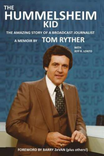 Hummelsheim Kid : The Amazing Story of a Broadcast Journalist by Tom ...
