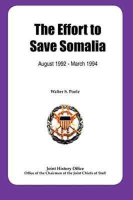 The Effort to Save Somalia, August 1922 - March 1994                           
