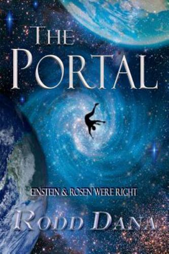 Portal : Einstein and Rosen Were Right by Rodd Dana (2017, Trade ...