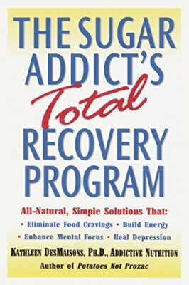 The Sugar Addict's Total Recovery Program By Kathleen Des Maiso .9780345441331