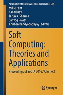 Soft Computing: Theories and Applications: Proceedings of SoCTA