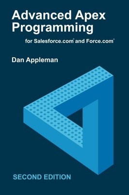 Advanced Apex Programming for Salesforce.com and Force.com By D 