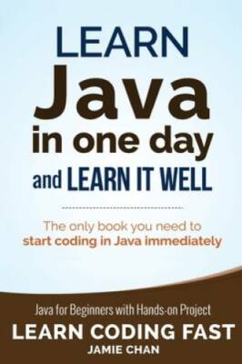 Learn Java in One Day and Learn It Well (Learn Coding Fast) (Volume 4) - GOOD