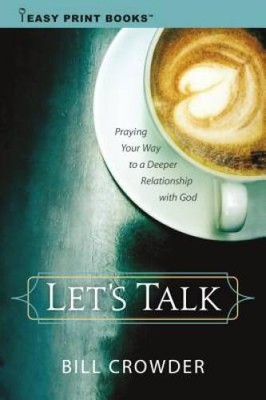 Lets Talk: Praying Your Way to a Deeper Relationship with God (Easy Prin - GOOD