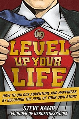 Level Up Your Life: How to Unlock Adventure and Happiness by... - Kamb, Steve