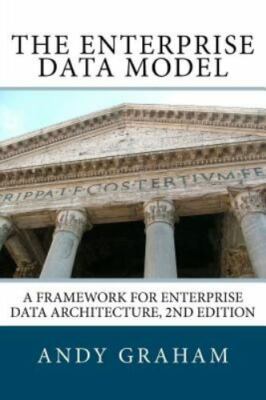The Enterprise Data Model: A framework for enterprise data architecture, 2nd...