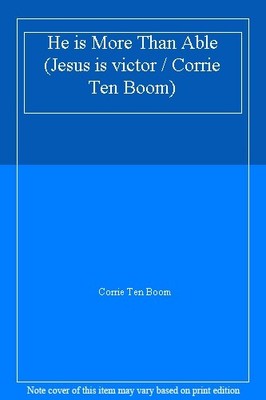 He Is More Than Able By Corrie Ten Boom
