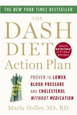 The DASH Diet Action Plan: Proven to Lower Blood Pressure and Cholesterol - GOOD