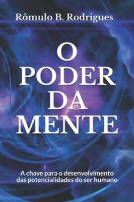 O poder da mente: A chave para o desenvolvimento das potencialidades do ser: New