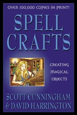 SPELL CRAFTS CREATING MAGICAL OBJECTS SPELLS By Scott; Harrington Cunningham VG+