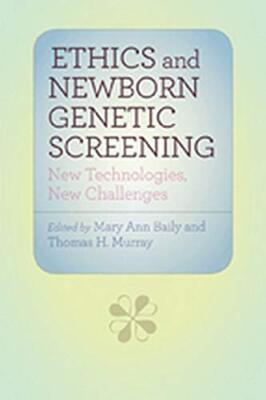 Ethics and Newborn Genetic Screening: New Technologies, New Chal
