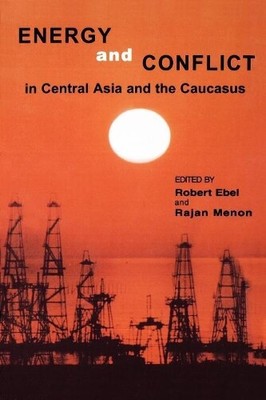 Robert Ebel Raj Energy and Conflict in Central Asia and  (Paperback) (UK IMPORT)