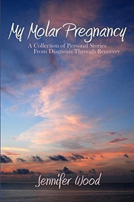 My Molar Pregnancy: A Collection of..., Gilbreath, Jenn