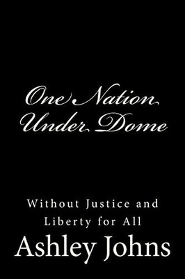 One Nation Under Dome: Without Justic..., Johns, Ashley