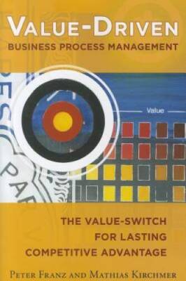 Value-Driven Business Process Management: The Value-Switch for Lasting Co - GOOD