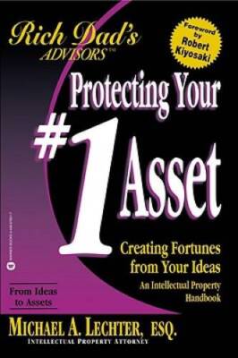 Protecting Your #1 Asset: Creating Fortunes from Your Ideas (Rich Da - VERY GOOD