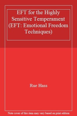 EFT for the Highly Sensitive Temperament (EFT: Emotional Freedom