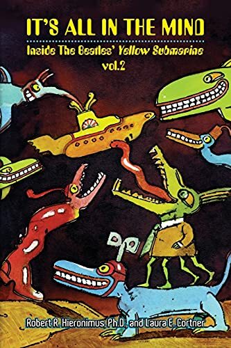 It's All in the Mind: Inside the Beatles' Yellow Submarine,