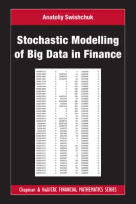 Stochastic Modelling of Big Data in Finance by Anatoliy Swishchuk: New
