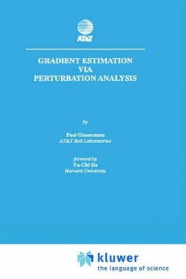 GRADIENT ESTIMATION VIA PERTURBATION ANALYSIS (THE By Paul Glasserman EXCELLENT