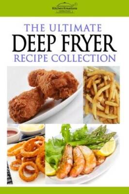 The Ultimate Deep Fryer Recipe Collection - Paperback - VERY GOOD
