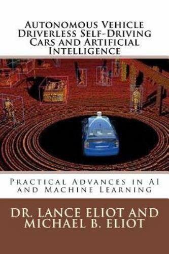 Autonomous Vehicle Driverless Self-Driving Cars and Artificial Intelligence :...