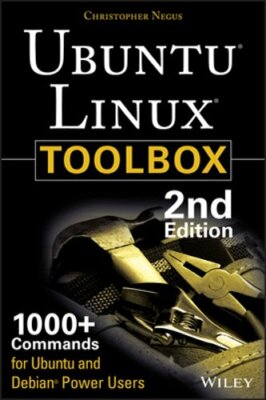 Ubuntu Linux Toolbox: 1000+ Commands for Power Users by Christopher Negus: New