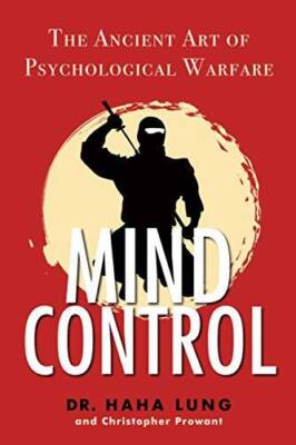 Mind Control: The Ancient Art of Psychological Warfare - Paperback - GOOD