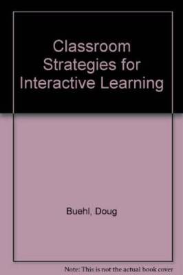 Classroom Strategies for Interactive Learning - Paperback By Buehl, Doug - GOOD