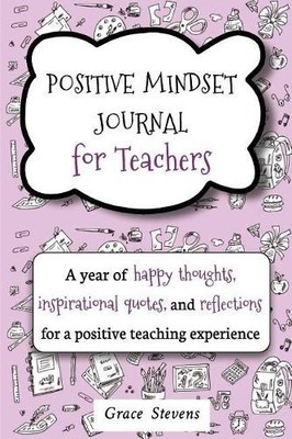 Grace Stevens Positive Mindset Journal For Teachers (Tapa blanda)