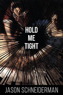 Jason Schneiderman Hold Me Tight (Paperback)