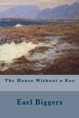 The House Without a Key - Paperback By Biggers, Earl Derr - GOOD
