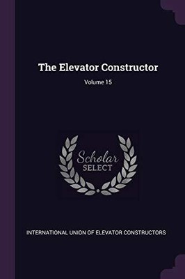 International Union - Elevator Constructor  Volume 15 - New paperback - T9000z