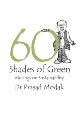 Sixty Shades of Green: Musings on Sustainability 9781539379430 Free Shipping-,