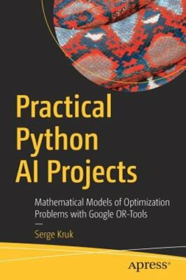 Practical Python AI Projects: Mathematical Models of Optimization Problems with