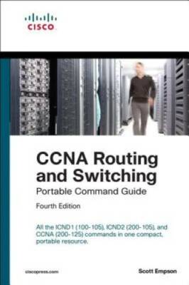 CCNA Routing and Switching Portable Command Guide (ICND1 100-105, ICND2 2 - GOOD