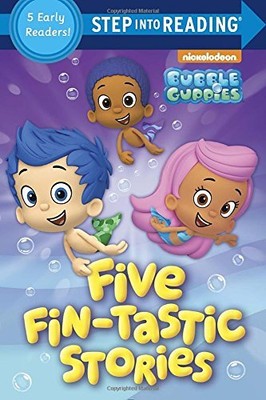 FIVE FIN-TASTIC STORIES (BUBBLE GUPPIES) (STEP INTO By Random House & Random