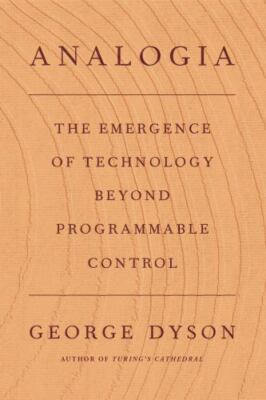 Analogia: The Emergence of Technology Beyond Programmable Control