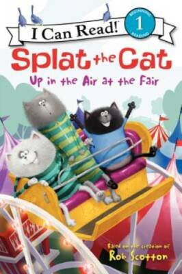 Splat the Cat: Up in the Air at the Fair (I Can Read Level 1) - Paperback - GOOD