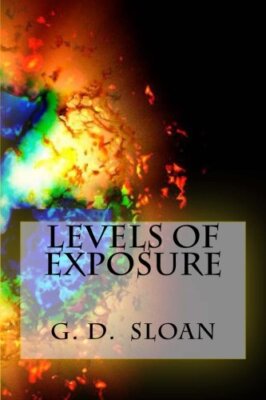Levels of Exposure: Volume 1 (The Hunters), Sloan 9781481893213 Free Shipping-,