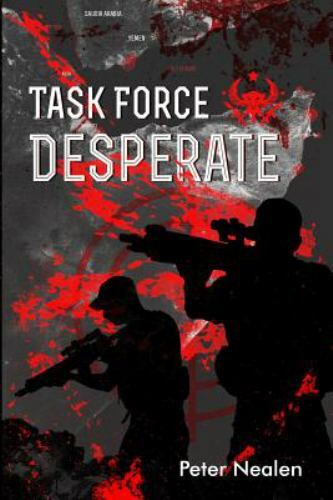 Task Force Desperate by Peter Nealen (2018, Trade Paperback) for sale ...
