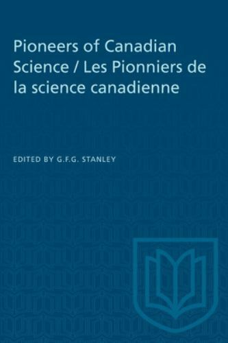 Heritage Ser.: Pioneers of Canadian Science / les Pionniers de la ...