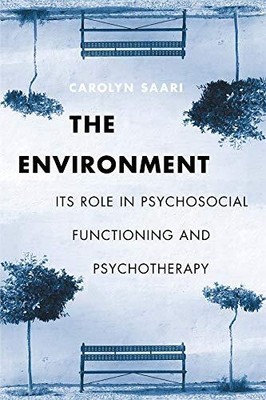 THE ENVIRONMENT: ITS ROLE IN PSYCHOSOCIAL FUNCTIONING AND By Carolyn Saari *NEW*
