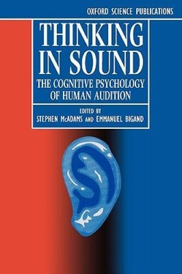 Thinking in Sound: The Cognitive Psychology of Human Audition - ACCEPTABLE