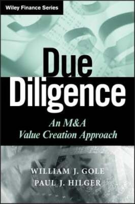 Due Diligence: An M&A Value Creation Approach by William J Gole: Used