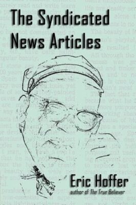 The Syndicated News Articles by Eric Hoffer: New