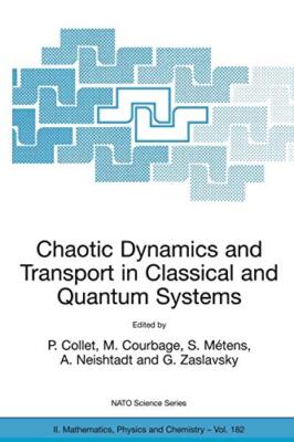 Chaotic Dynamics and Transport in Classical and Quantum Systems: Proceedings-,