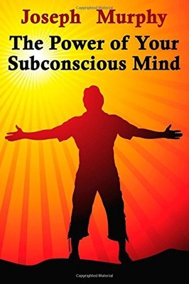 The Power of Your Subconscious Mind by Murphy Ph.D., Dr. Joseph Book The Fast