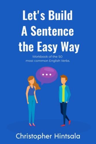 Let's Build a Sentence the Easy Way : 50 Most Common English Verbs by ...