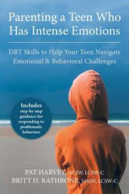 Parenting a Teen Who Has Intense Emotions: DBT Skills to Help Your Teen N - GOOD